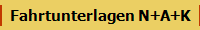Fahrtunterlagen N+A+K