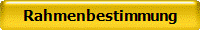 Rahmenbestimmung