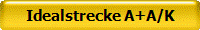 Idealstrecke A+A/K
