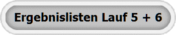 Ergebnislisten Lauf 5 + 6