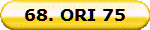 68. ORI 75